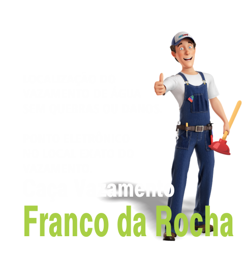 Caça Vazamento em Franco da Rocha