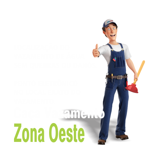 Caça Vazamento na Zona Oeste