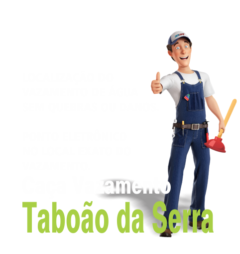 Caça Vazamento Taboão da Serra