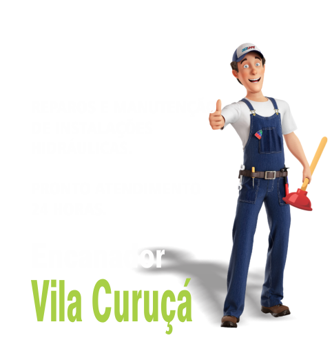 Encanador na Vila Curuçá